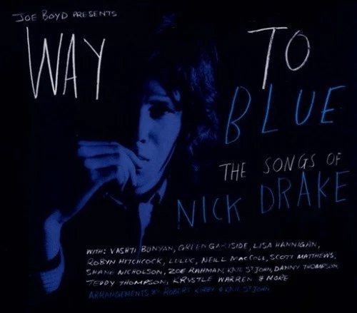 Way To Blue The Songs Of Nick Drake Digipak By Various Artists.