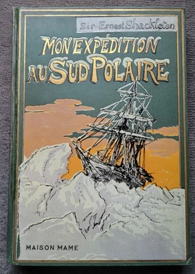 Mon Expédition Sud Polaire 1914/17 Shackleton Mame Pôle Antarctique explorations - Photo 1/4