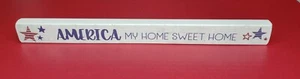 America My Home Sweet Home Talking Stick Wooden Home Decor 4th Of July Decor - Picture 1 of 3