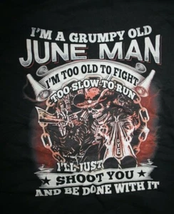 GRUMPY OLD JUNE MAN..SHOOT YOU AND BE DONE WITH IT Hoodie Sweatshirt Large Black - Picture 1 of 4