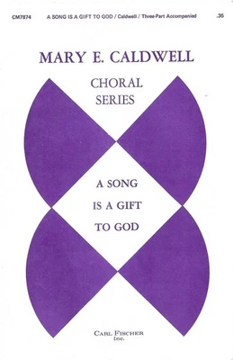 A Song Is a Gift to God – Mary E. Caldwell – Three-Part Choral Sheet Music CM787 - Image 1 of 3