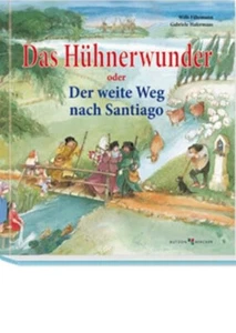 Das Hühnerwunder oder Der weite Weg nach Santiago - Foto 1 di 1