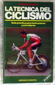 LA TÉCNICA DEL CICLISMO - GUÍA PRÁCTICA PARA INSTRUCTORES Y CORREDORES - Imagen 1 de 7