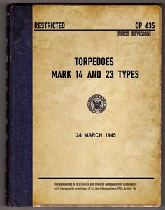 OP 635  US Navy Torpedoes MARK 14 and 23 TYPES Issued March 24 1945 - Bild 1 von 16