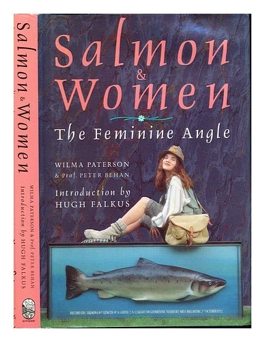 PATERSON, WILMA.  BEHAN, PETER O Salmón y mujeres: el ángulo femenino / Wilma... - Imagen 1 de 1