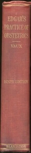EDGAR'S PRACTICE OF OBSTETRICS 6TH EDITION 1926 BY J. CLIFTON EDGAR HB COND:GOOD - Picture 1 of 6