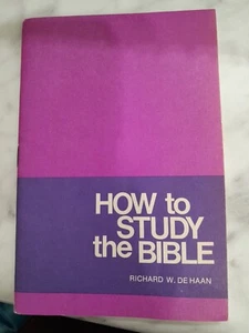 How To Study The Bible 32 Page Booklet By Richard W De Haan 1971 - Picture 1 of 3