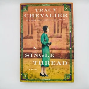 Single Thread : A Novel by Tracy Chevalier (2019, Hardcover) - Imagen 1 de 7
