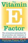 The Vitamin E Factor The Miraculous Antioxidant For The Prevention And By Papas