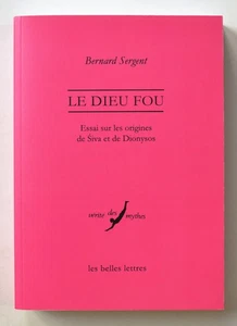 LE DIEU FOU Essai sur les origines de Siva et de Dionysos, B. Sergent Religions - Picture 1 of 1