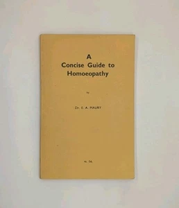 A Concise Guide to Homeopathy by E. A. Maury (Health Sciences) - Foto 1 di 3