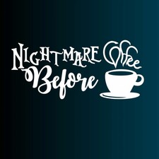 Nightmare Before Coffee Dye Cut Truck, Mug, Laptop, Appliance Decal