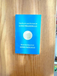 The Plays and Fiction of Luigi Pirandello : Selected Essays by Anne Paolucci SC - Foto 1 di 1