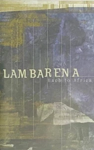 Lambarena – Bach To Africa (1998) CASSETTE "Made in Türkiye" "New" - Picture 1 of 3