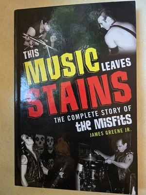 This Music Leaves Stains: The Complete Story of the Misfits by Greene Hardback  - Image 1 of 4