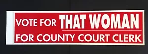 I Voted For That Woman For County Court Clerk 12 X 3 Bumper Sticker - Picture 1 of 1