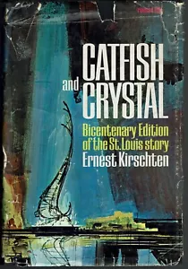 Catfish and Crystal The St Louis Story Bicentenary Ed. 1965 Ernest Kirschten - Picture 1 of 3