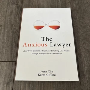 Anxious Lawyer : An 8-Week Guide to a Joyful and Satisfying Law Practice Through - Picture 1 of 3