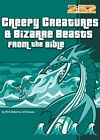 Creepy Creatures and Bizarre Beasts fro..., Auer, Chris