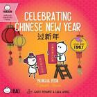 Bitty Bao feiert chinesisches Neujahr: Ein zweisprachiges Buch in Englisch und Mandarin
