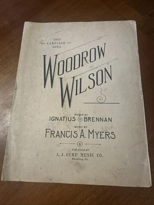 Woodrow Wilson 1912 canción de campaña Brennan Myers partituras AJ Gump Wheeling VA Foto 1 de 4