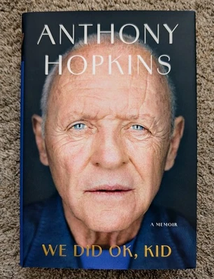 We Did OK, Kid Anthony Hopkins SIGNED Autographed Hardcover Memoir Book In Hand - Image 1 of 4