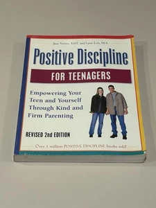 “Positive Discipline for Teenagers” by Jane Nelson, Ed.D., and Lynn Lott, M.A. - Picture 1 of 5