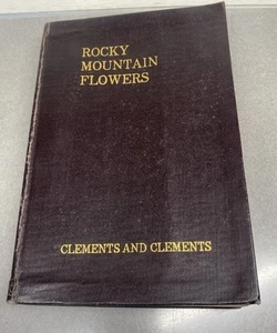 Vintage Book ~Rocky Mountain Flowers~Clement ~illustrated Colored Plates 1928 - Picture 1 of 12