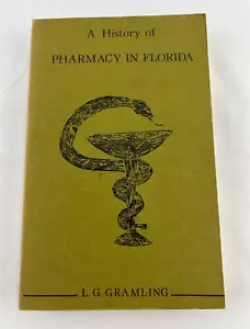 Eine Geschichte der Apotheke in Florida von L.G. Gramling Erstdruck 1973 Trade Paperback - Bild 1 von 10