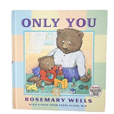 Only You by Rosemary Wells 1st Edition Hardcover Parton Imagination Library Book - Image 1 of 4