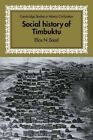 Social History of Timbuktu The Role of Muslim Scholars and Nota... 9780521136303