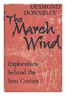 DONNELLY, DESMOND The March Wind; Explorations Behind the Iron Curtain 1959 Firs