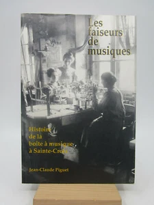 Les faiseurs de musiques: Historie de la boite a musique a Sainte-Croix : les .. - Picture 1 of 1