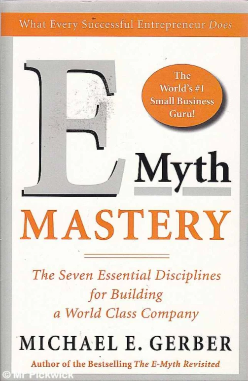 E-Myth Mastery : The Seven Essential Disciplines for Building a World Class C... - Image 1 of 1