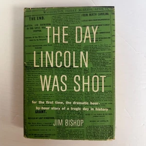 The Day Lincoln Was Shot: The Hour-By-Hour Story Jim Bishop 1955 Hardcover - Picture 1 of 17