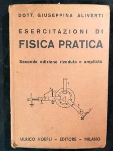 ESERCITAZIONI DI FISICA PRATICA (Aliverti Giuseppina) Hoepli 1938  - Bild 1 von 2