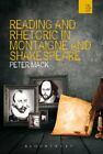 Reading And Rhetoric In Montaigne And Shakespeare, Paperback By Mack, Peter, ...