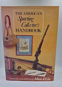 AMERICAN SPORTING COLLECTOR'S HANDBOOK By Allan L. Liu 1976 - Picture 1 of 7