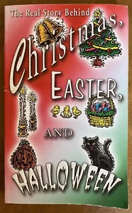 The Real Story Behind Christmas, Easter, and Halloween by Vance Ferrell Paganism - Bild 1 von 3