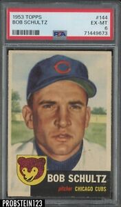 1953 Topps #144 Bob Schultz Chicago Cubs PSA 6 EX-MT