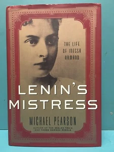 "Lenin's Mistress: The Life of Inessa Armand" Michael Pearson 1st/1st HC/DJ 2001 - Picture 1 of 18