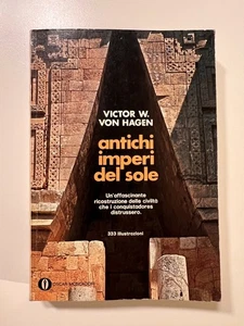 Antichi imperi del sole Victor Von Hagen Mondadori 1982 - Picture 1 of 1