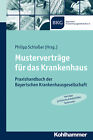 Musterverträge für das Krankenhaus: Praxishandbuch der Bayerischen Krankenh ...