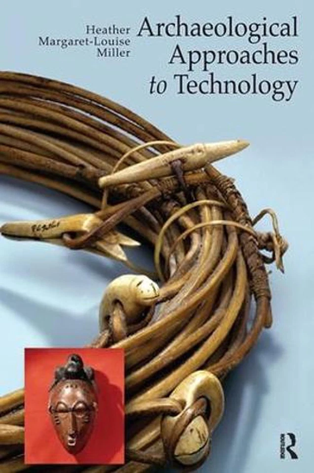 Archaeological Approaches to Technology by Heather Margaret-Louise Miller (Engli - Image 1 of 1