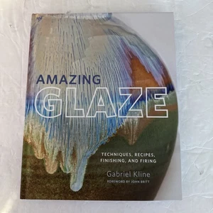 Amazing Glaze: Techniques, Recipes, Finishing, and Firing (Mastering Ceramic... - Bild 1 von 3