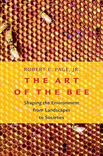 The Art of the Bee: Shaping the Environment from Landscapes by Robert E. Page - Imagem 1 de 1