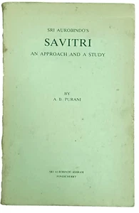 SRI AUROBINDO'S SAVITRI AN APPROACH AND A STUDY BY A.B PURANI 1996 ENGLISH - Picture 1 of 7