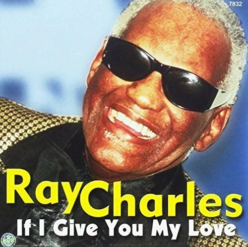 Ray Charles If I give you my love (2004)  [CD] - Bild 1 von 1