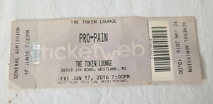 PRO-PAIN at The Token Lounge Westland MI 6/17/16 Full Ticket General Admission - Picture 1 of 2