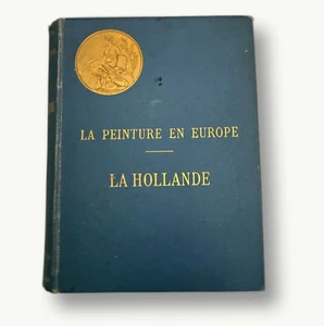 La Peinture en Europe La Hollande Art History Hardcover Illustrated Vintage - Imagen 1 de 6